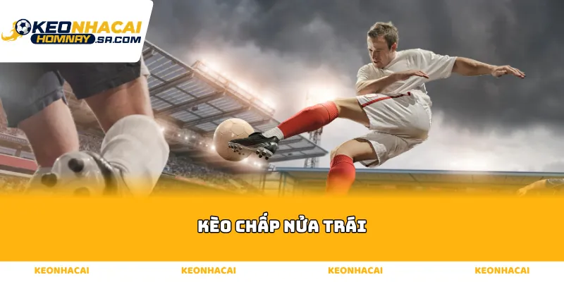Kèo chấp nửa trái